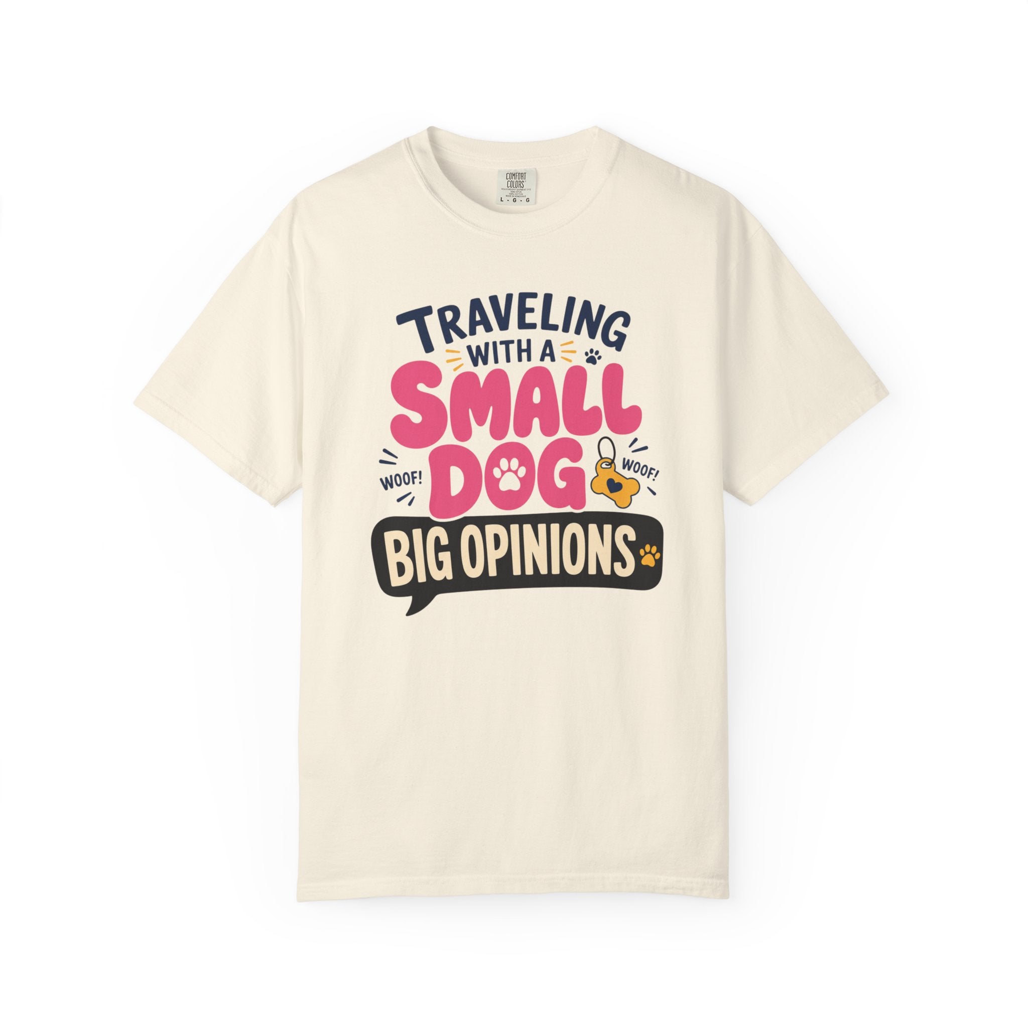 Traveling With A Small Dog Big Opinions - T-Shirt