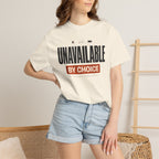 Unavailable By Choice - T-Shirt