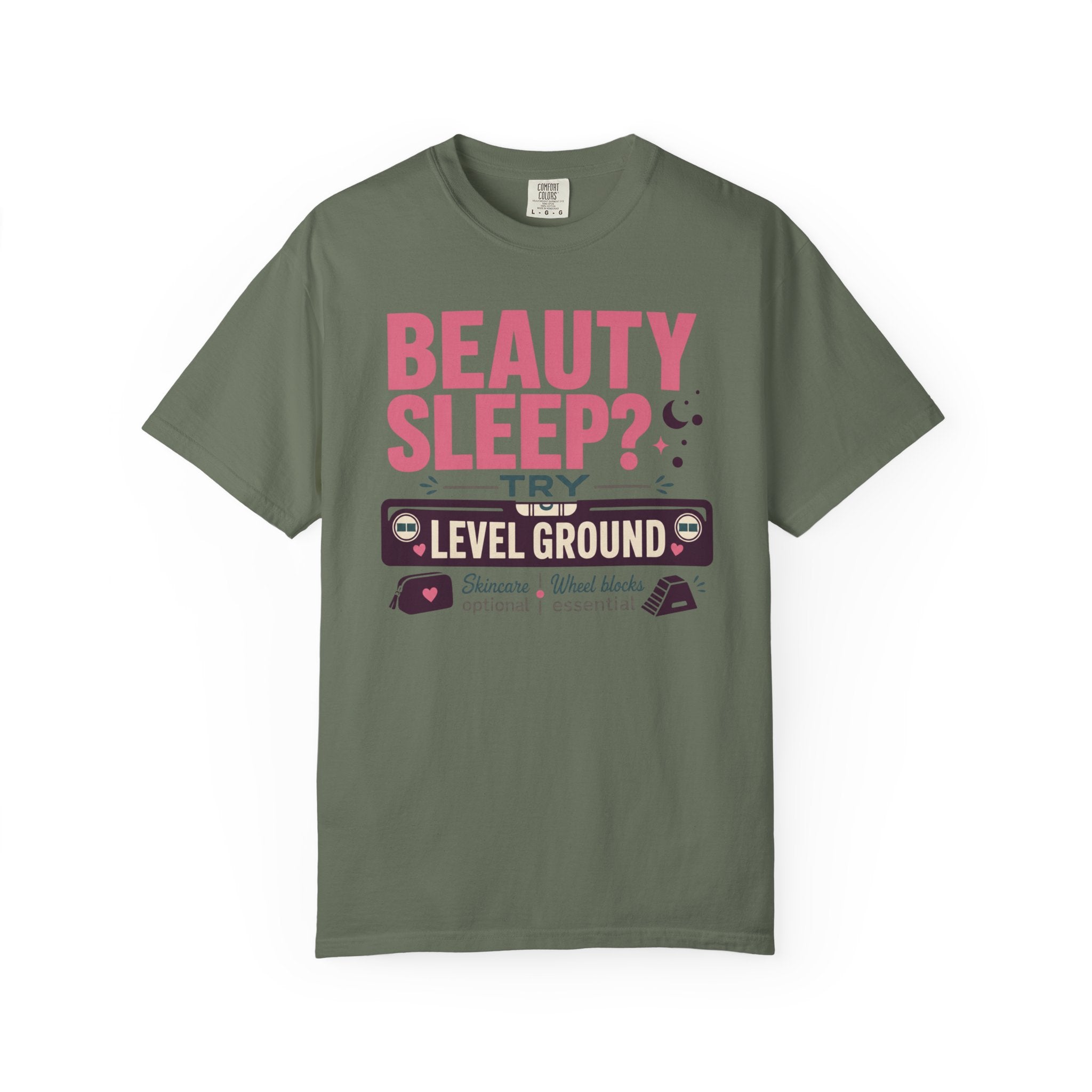 Beauty Sleep Try Level Ground - T-Shirt