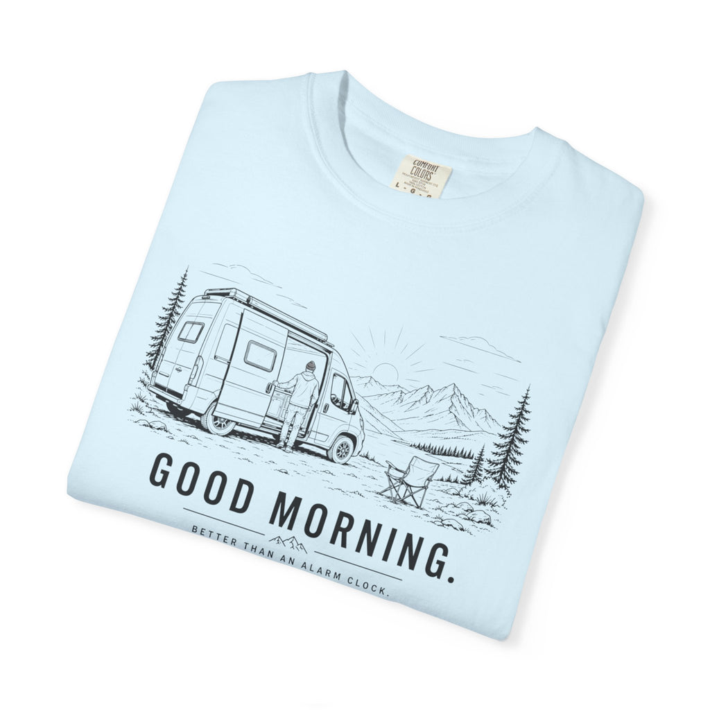 Good Morning Better Than An Alarm Clock - T-Shirt