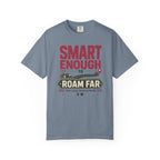 Smart Enough To Roam Far - T-Shirt