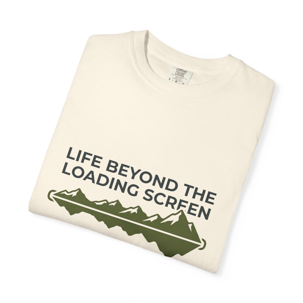 Life Beyond The Loading Screen - T-Shirt