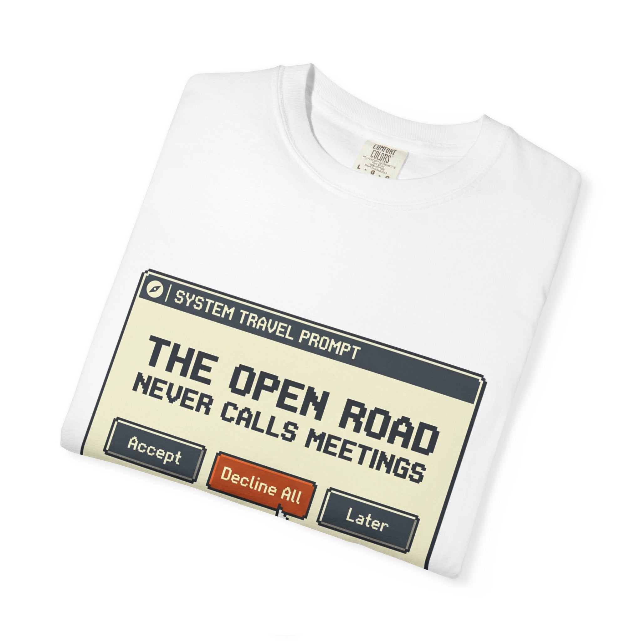 The Open Road Never Calls Meetings - T-Shirt