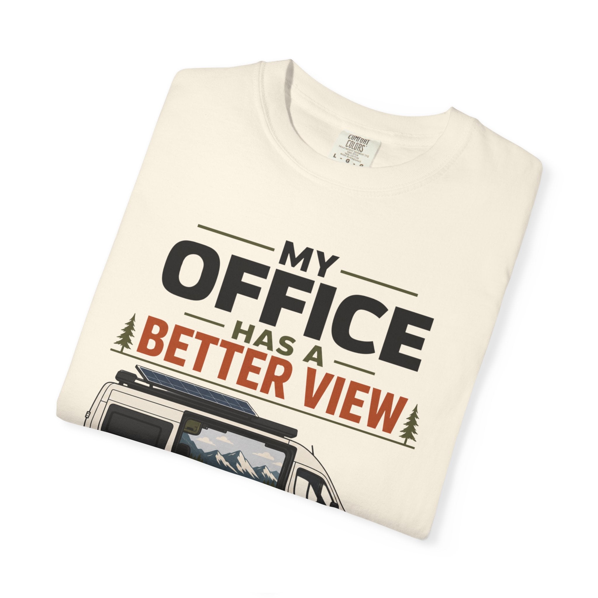 My Office Has A Better View - T-Shirt