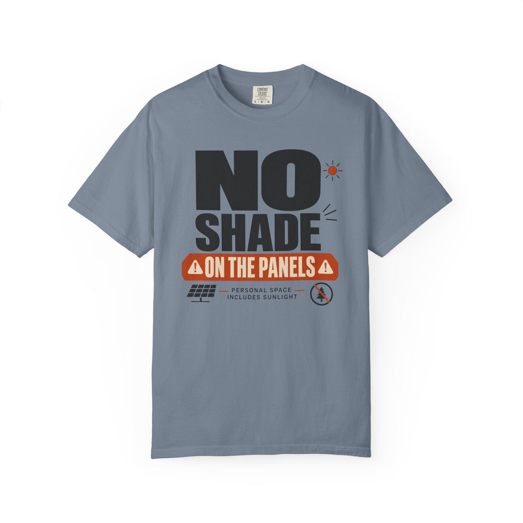 No Shade On The Panels - T-Shirt