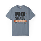 No Shade On The Panels - T-Shirt