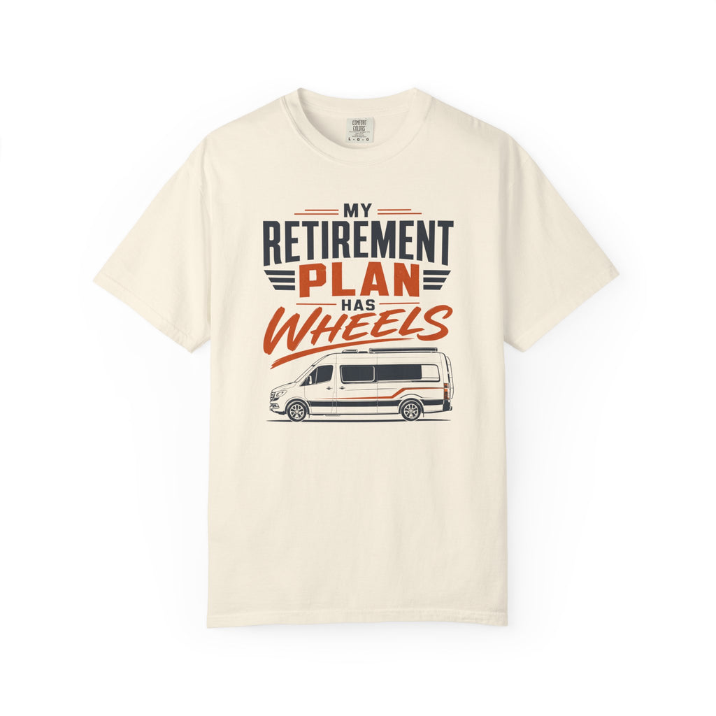 My Retirement Plan Has Wheels - T-Shirt