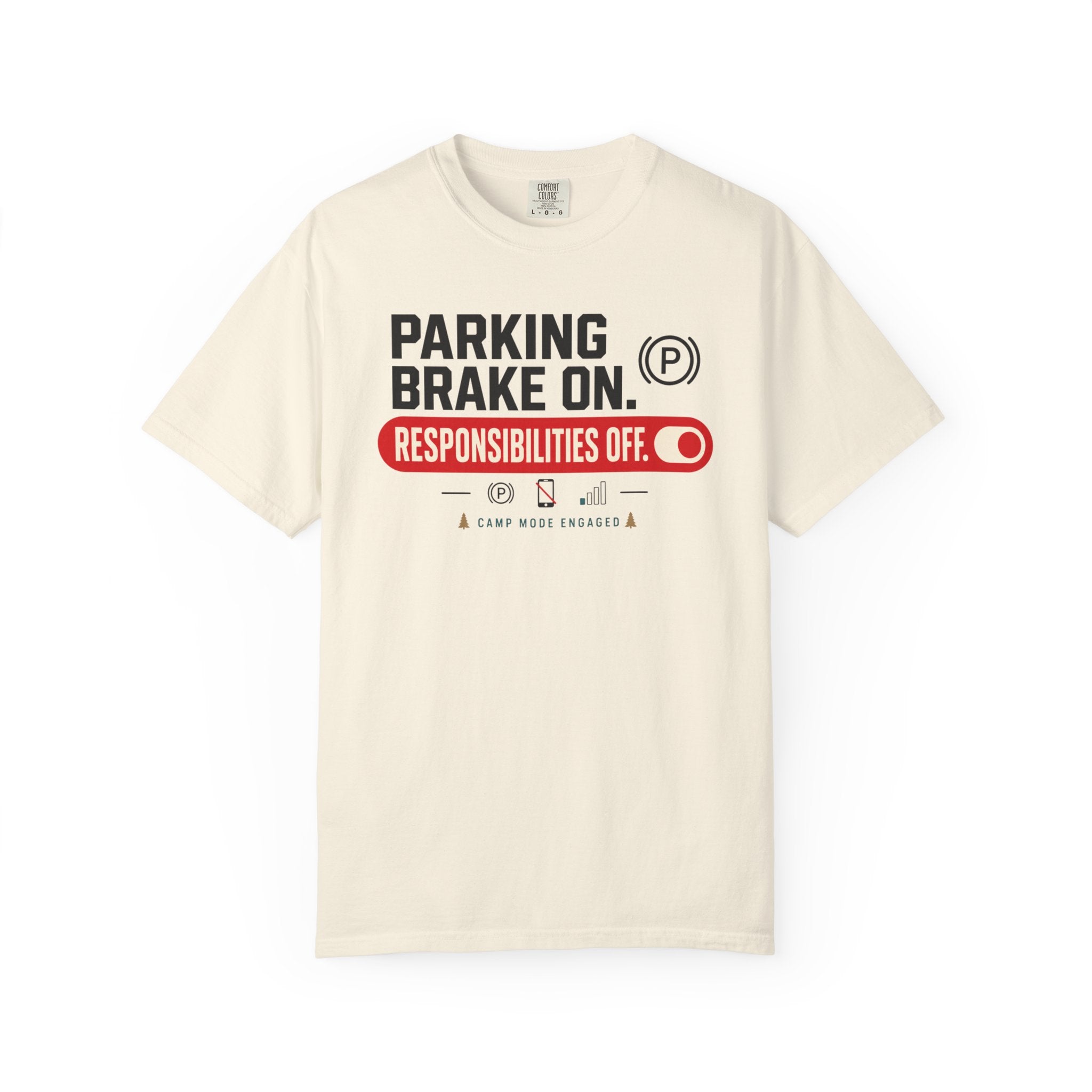 Parking Brake On Responsibilities Off - T-Shirt