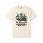 Zoom Call In The Front Mountains In The Back - T-Shirt