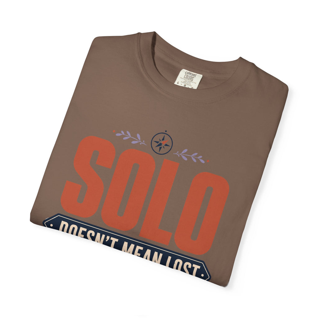 Solo Doesnt Mean Lost - T-Shirt