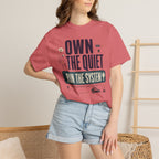 Own The Quiet Run The System - T-Shirt