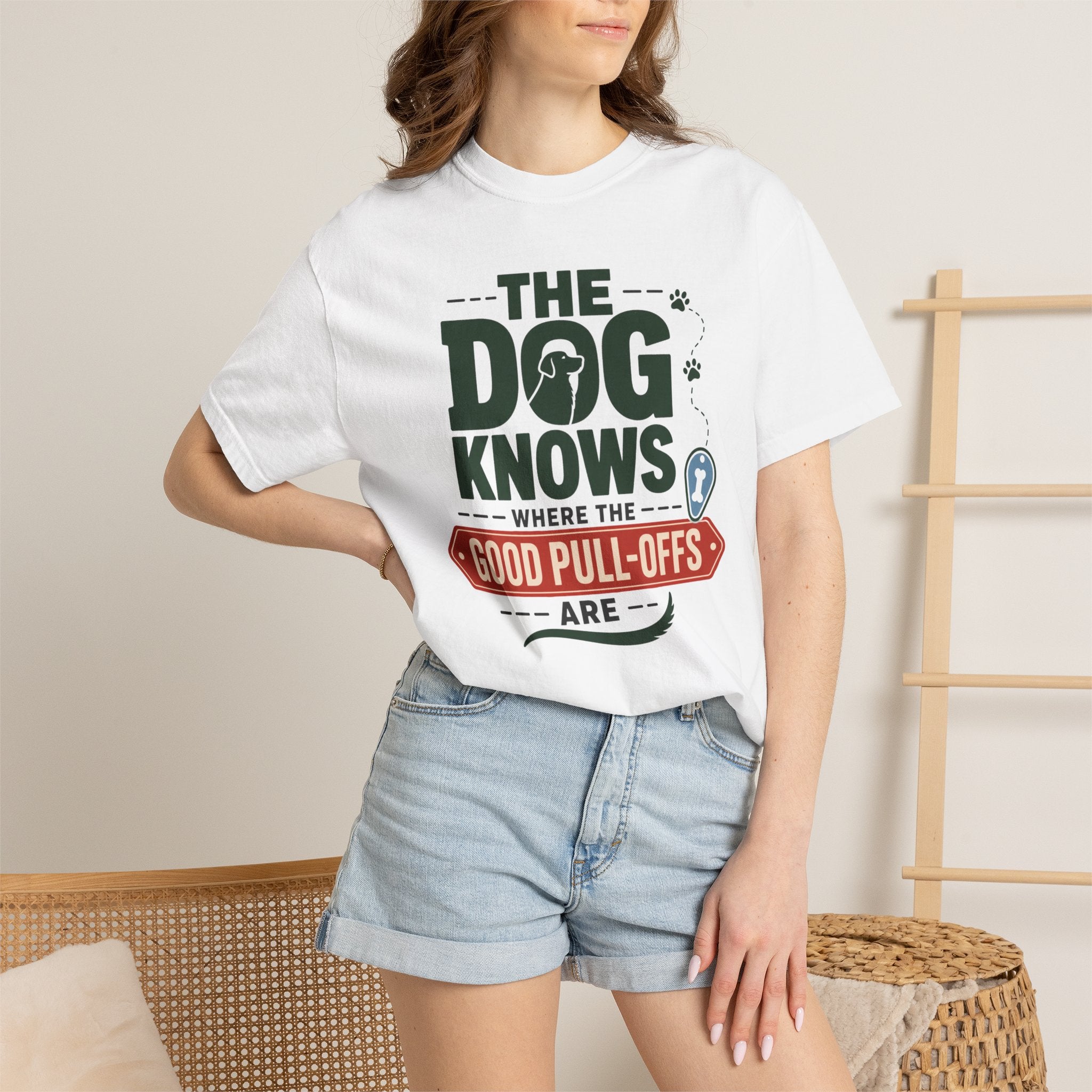 The Dog Knows Where The Good Pull Offs Are - T-Shirt