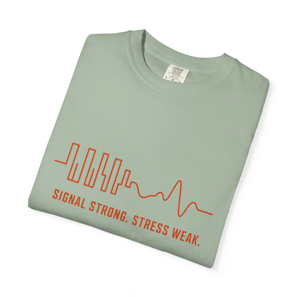 Signal Strong Stress Weak - T-Shirt