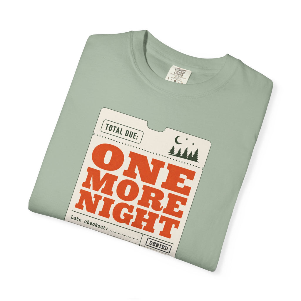Total Due One More Night - T-Shirt