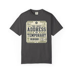 The Best Address Is Temporary - T-Shirt