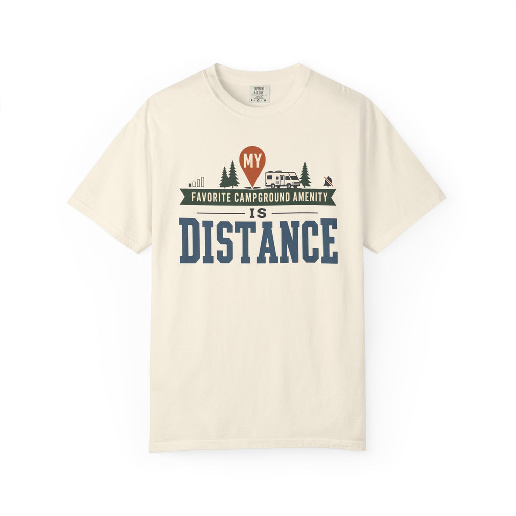 My Favorite Campground Amenity Is Distance - T-Shirt