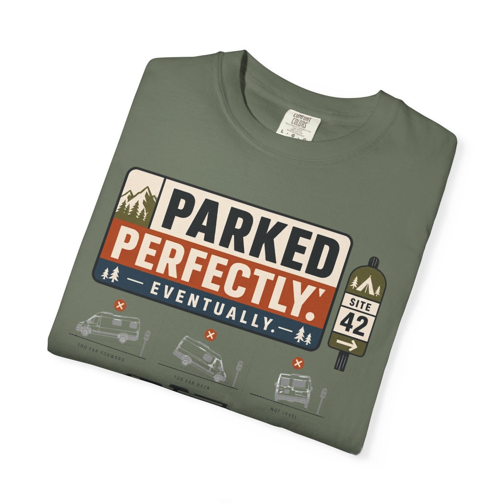 Parked Perfectly Eventually - T-Shirt