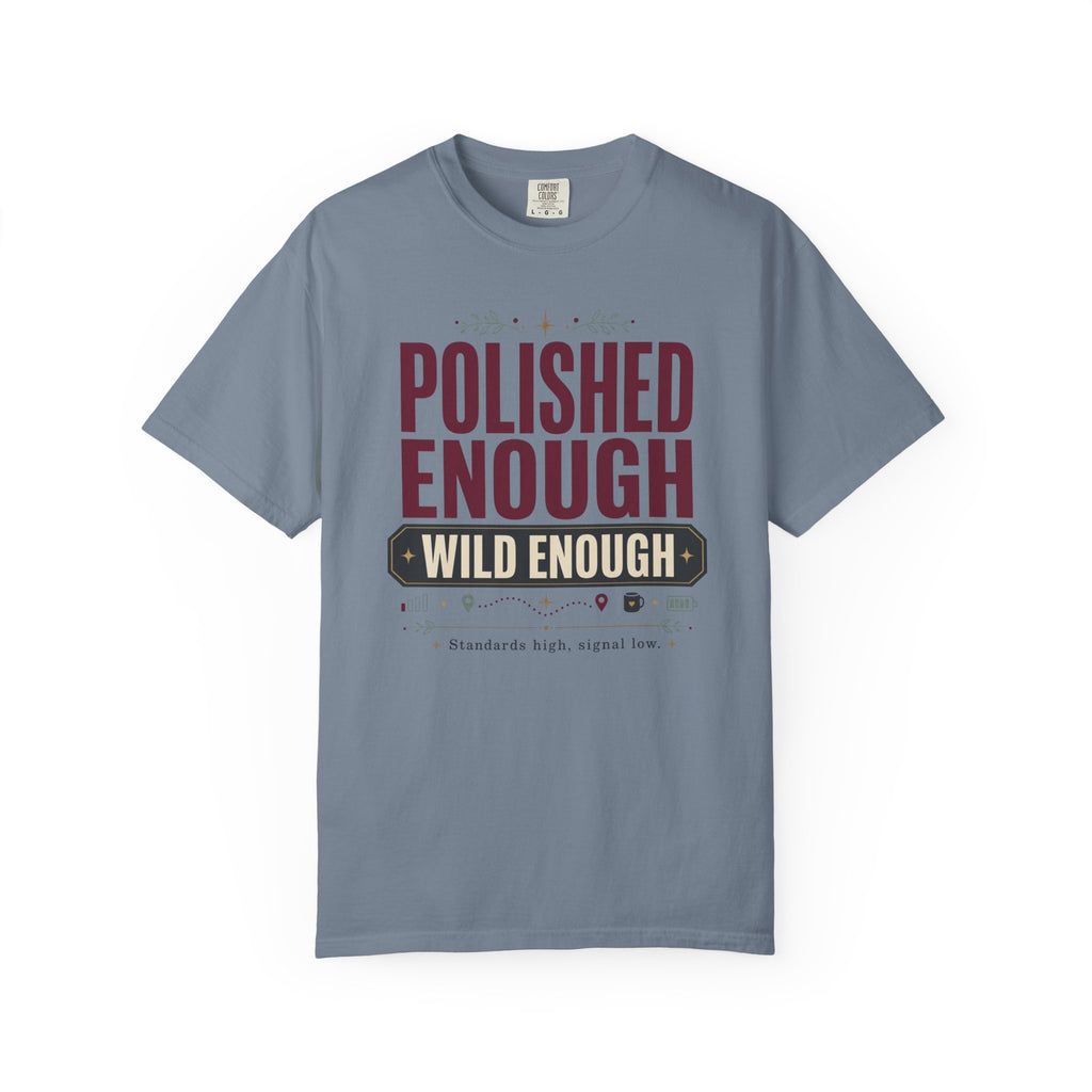 Polished Enough Wild Enough - T-Shirt