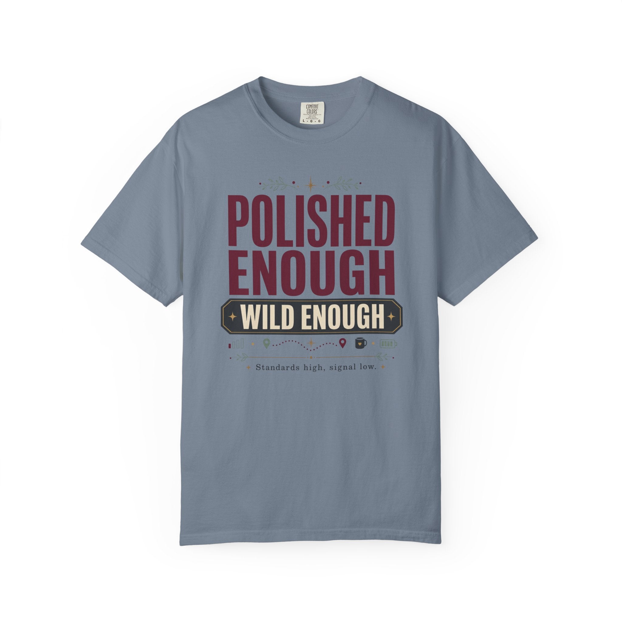 Polished Enough Wild Enough - T-Shirt