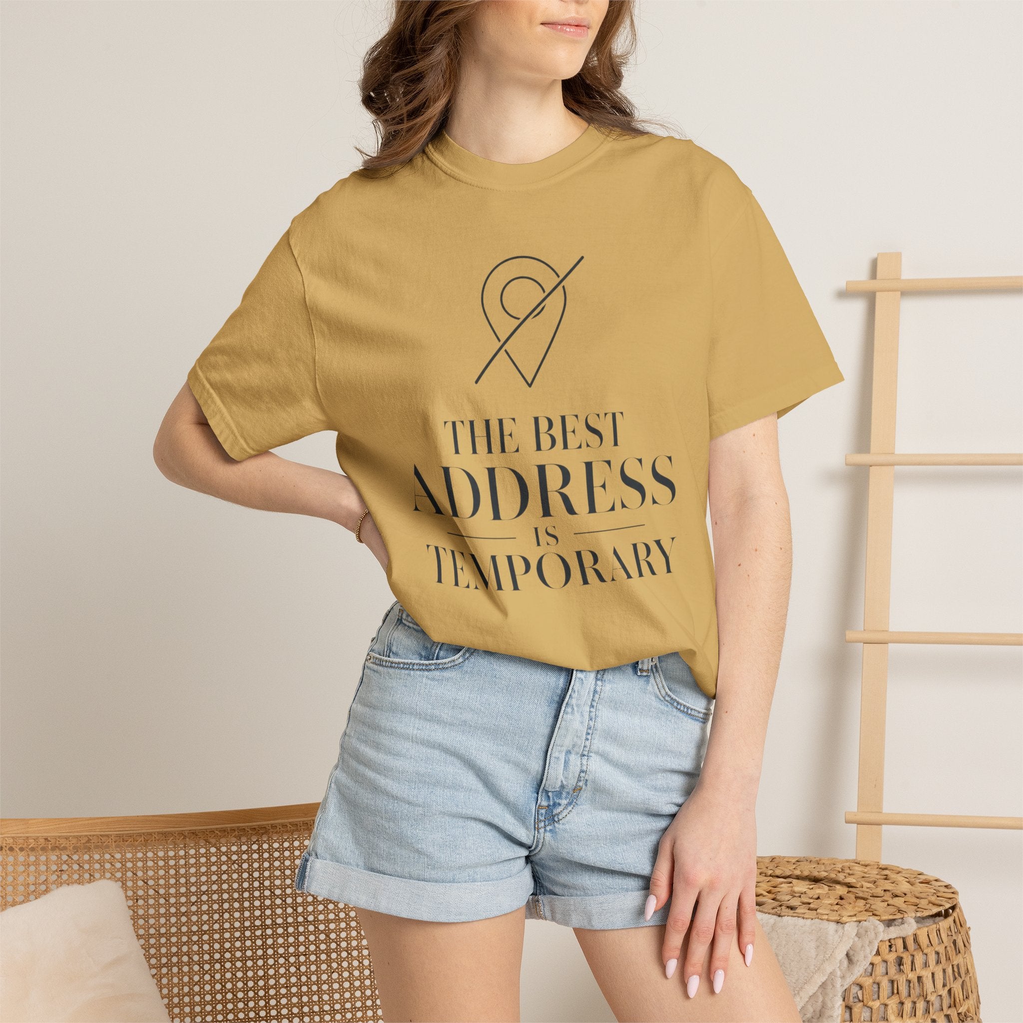 The Best Address Is Temporary - T-Shirt