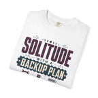 Solitude With A Backup Plan - T-Shirt