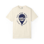 You Are Here Stay A While - T-Shirt