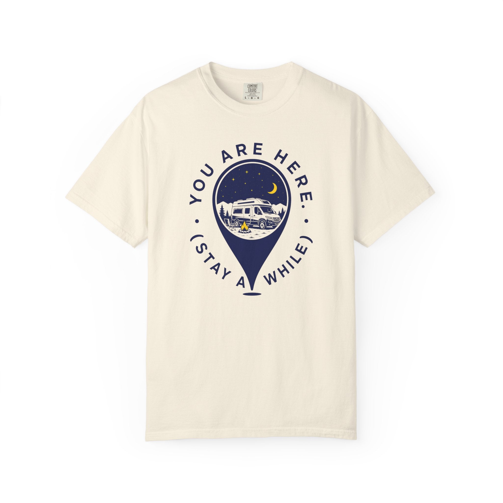 You Are Here Stay A While - T-Shirt