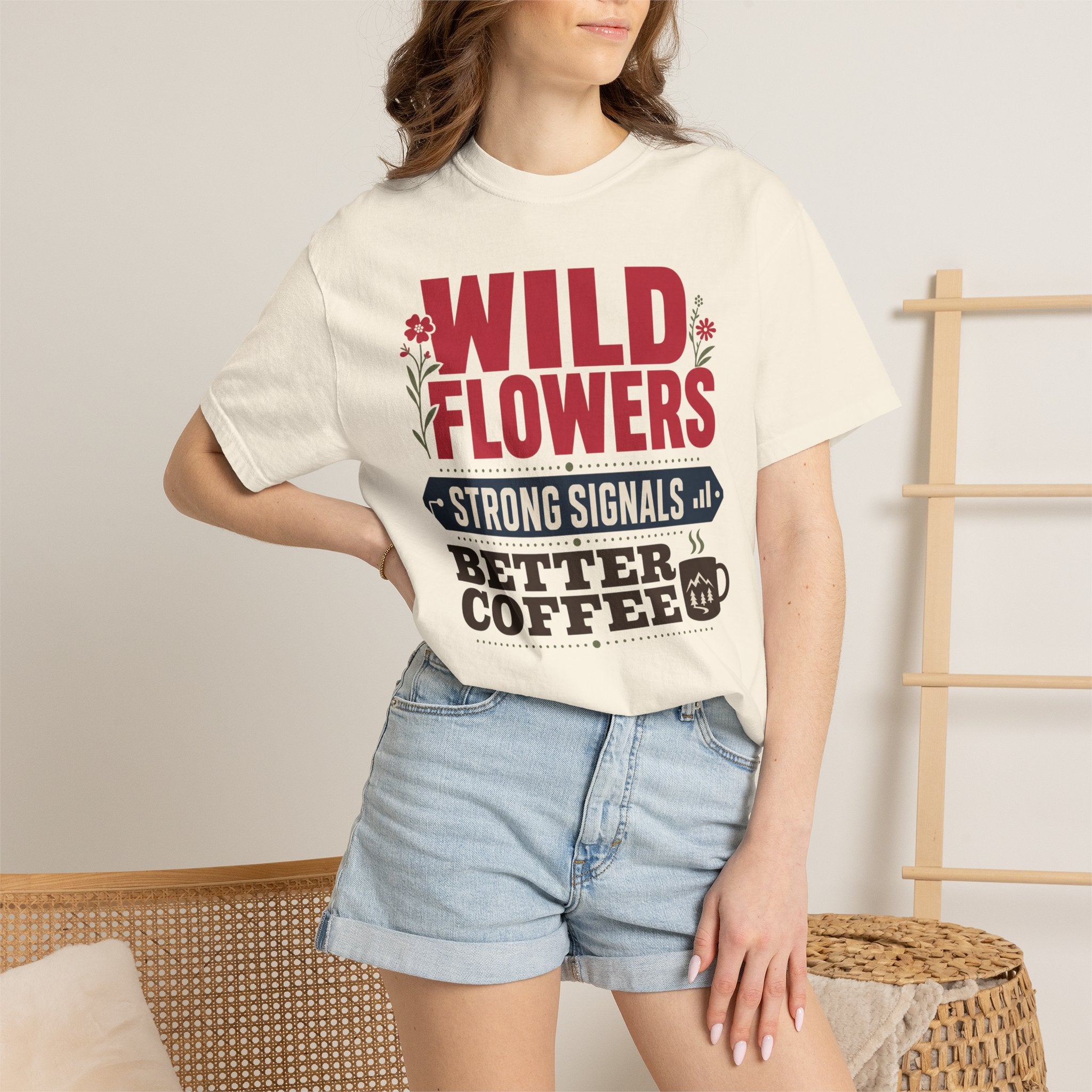 Wild Flowers Strong Signals Better Coffee - T-Shirt