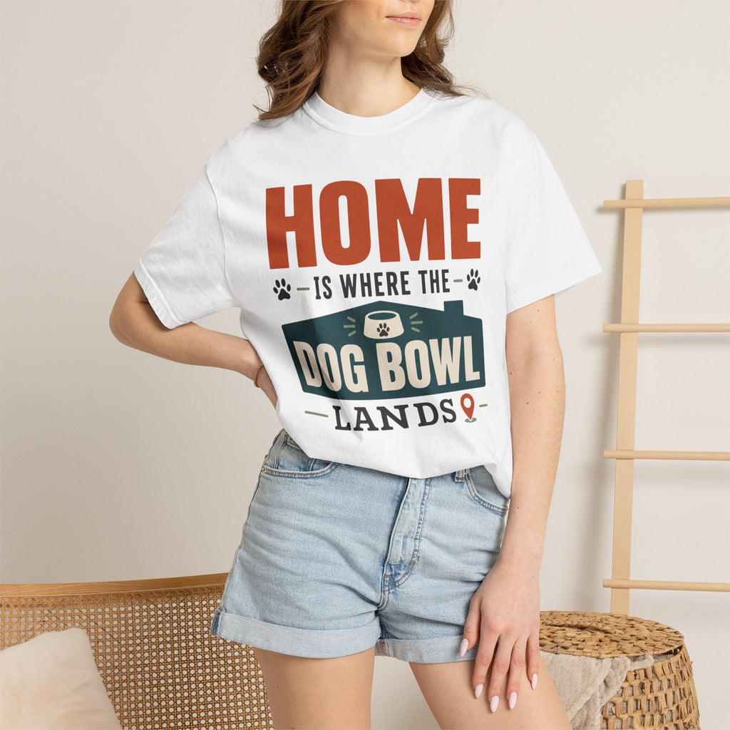 Home Is Where The Dog Bowl Lands - T-Shirt