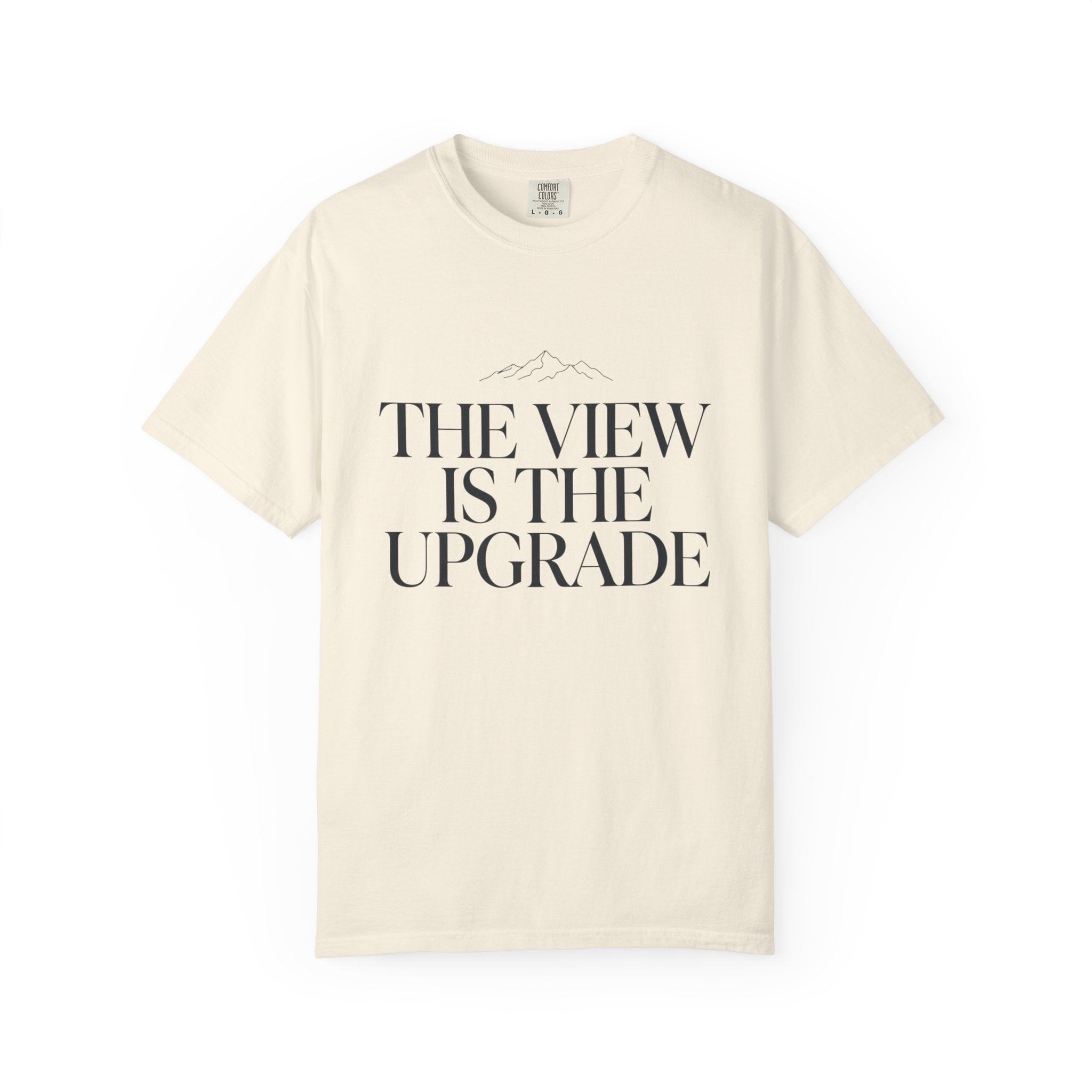 The View Is The Upgrade - T-Shirt