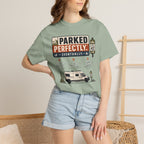 Parked Perfectly Eventually - T-Shirt