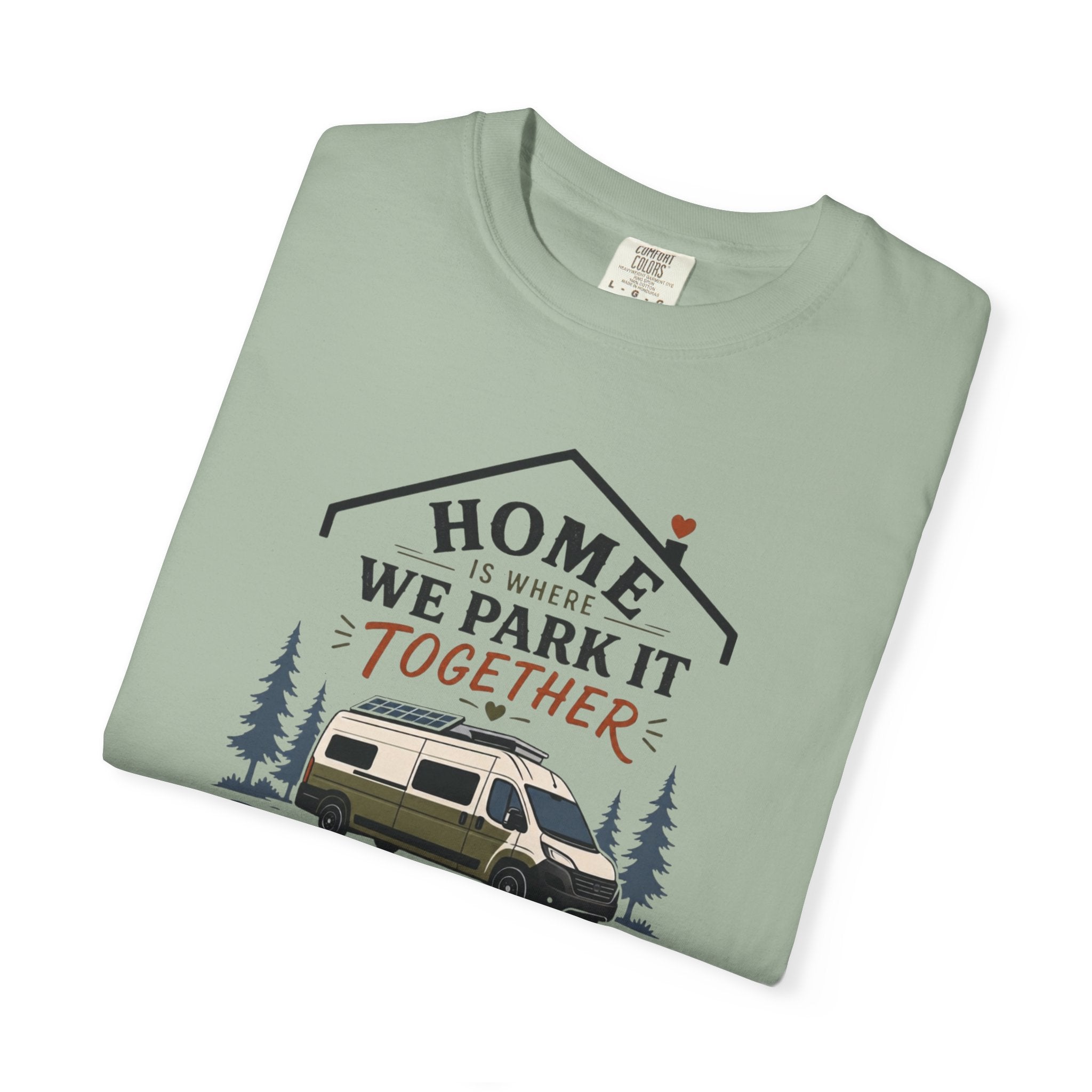 Home Is Where We Park It Together - T-Shirt