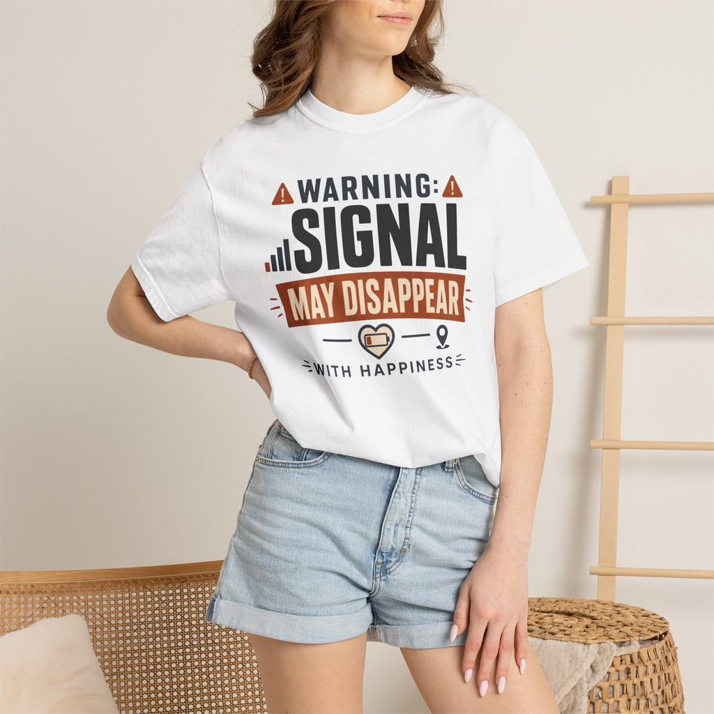 Warning Signal May Disappear With Happiness - T-Shirt