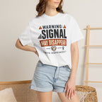 Warning Signal May Disappear With Happiness - T-Shirt