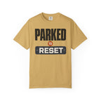 Parked To Reset - T-Shirt