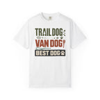 Trail Dog Van Dog Best Dog - T-Shirt
