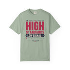 High Standards Low Signal - T-Shirt