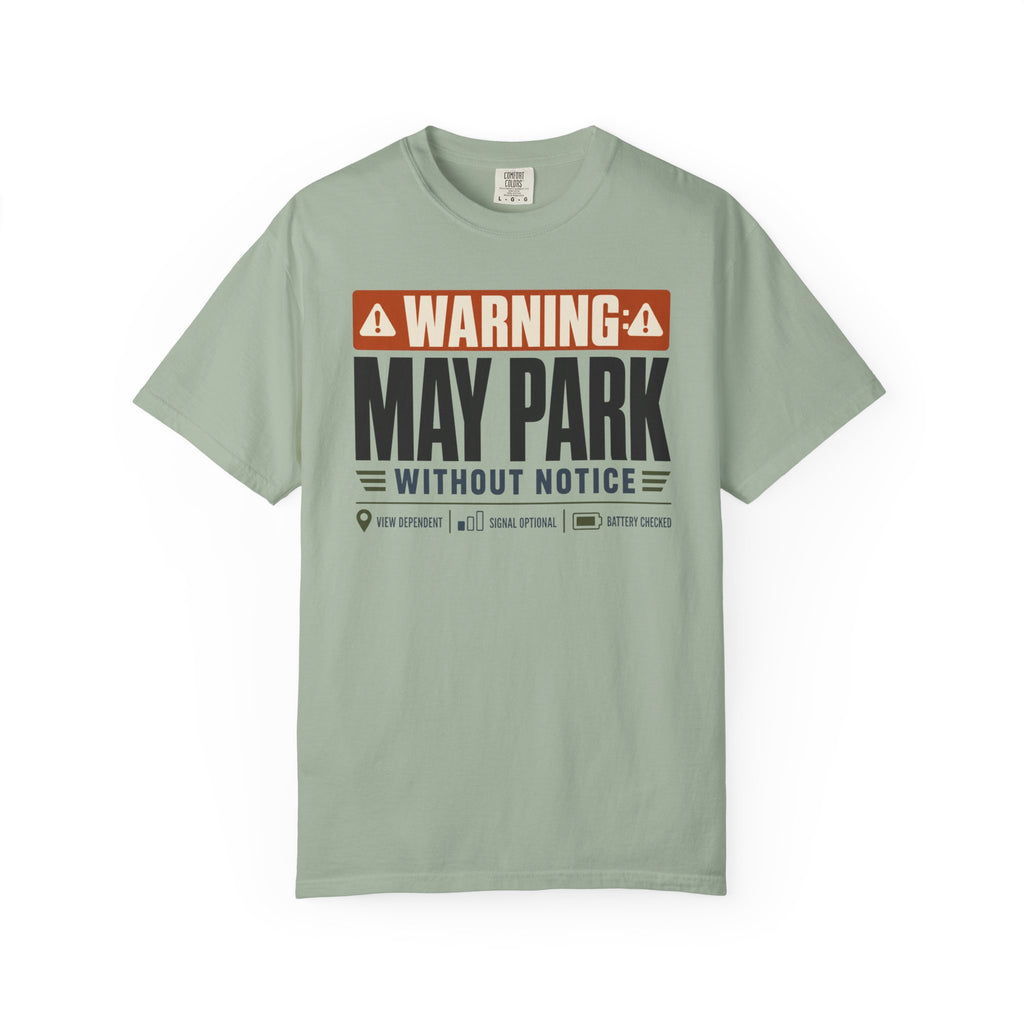 Warning May Park Without Notice - T-Shirt