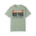 Warning May Park Without Notice - T-Shirt
