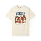She Packed The Good Mug - T-Shirt
