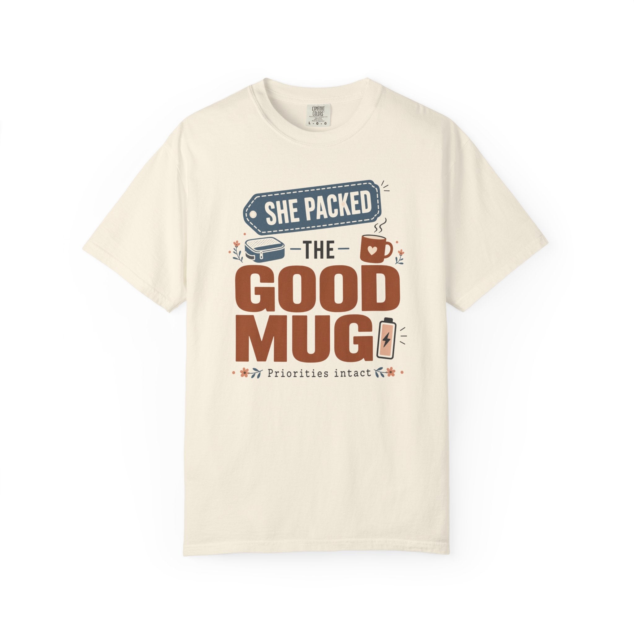 She Packed The Good Mug - T-Shirt