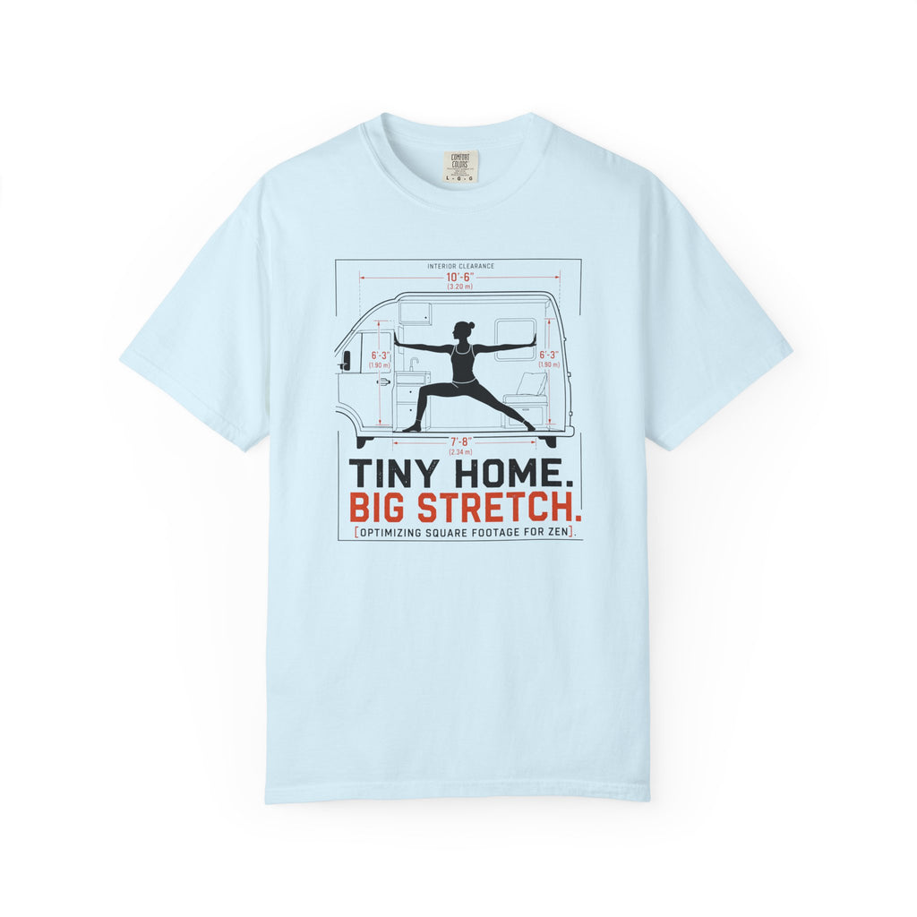Tiny Home Big Stretch Optimizing Square Footage For Zen - T-Shirt