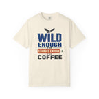 Wild Enough For Eagles Charged Enough For Coffee - T-Shirt