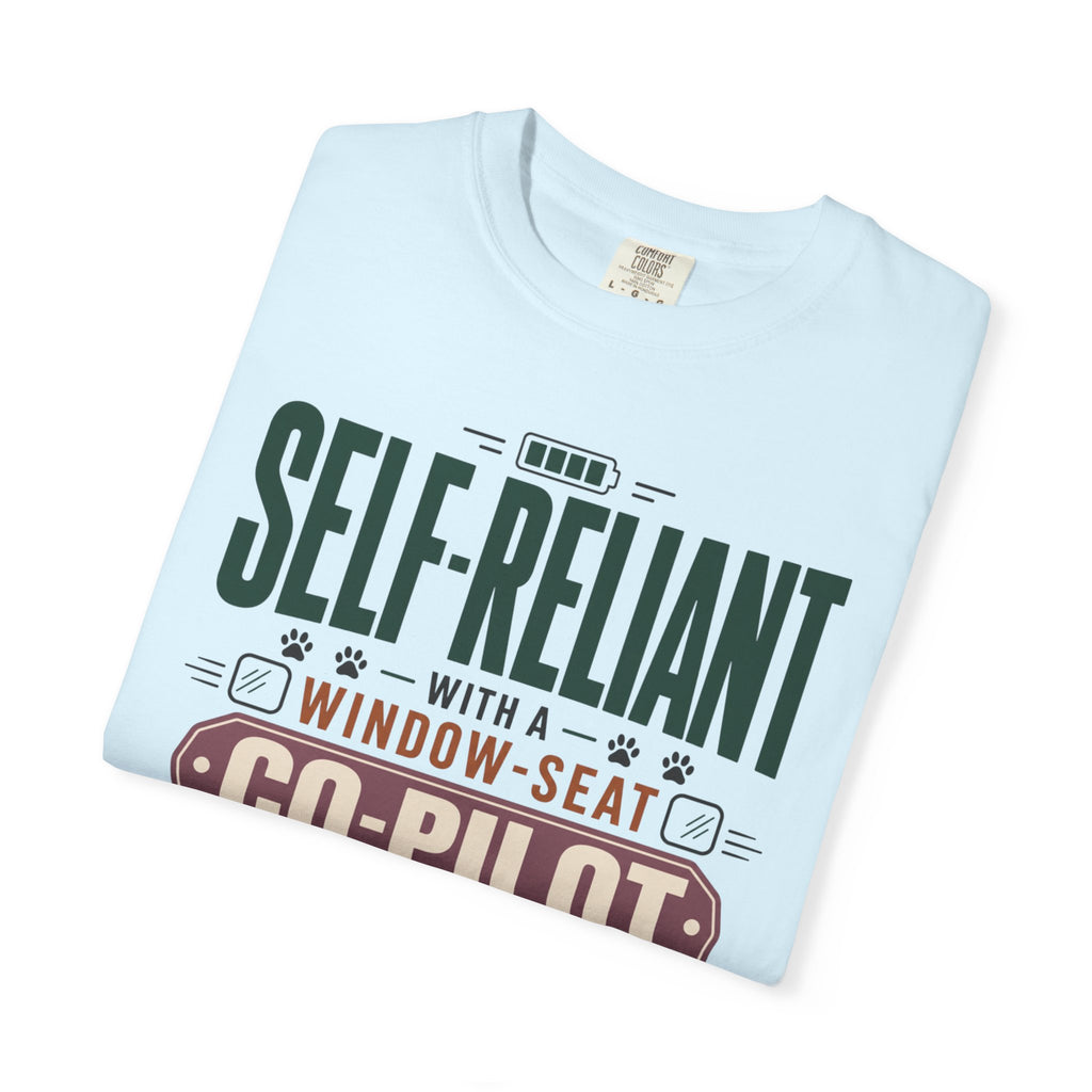 Self Reliant With A Window Seat Co Pilot - T-Shirt