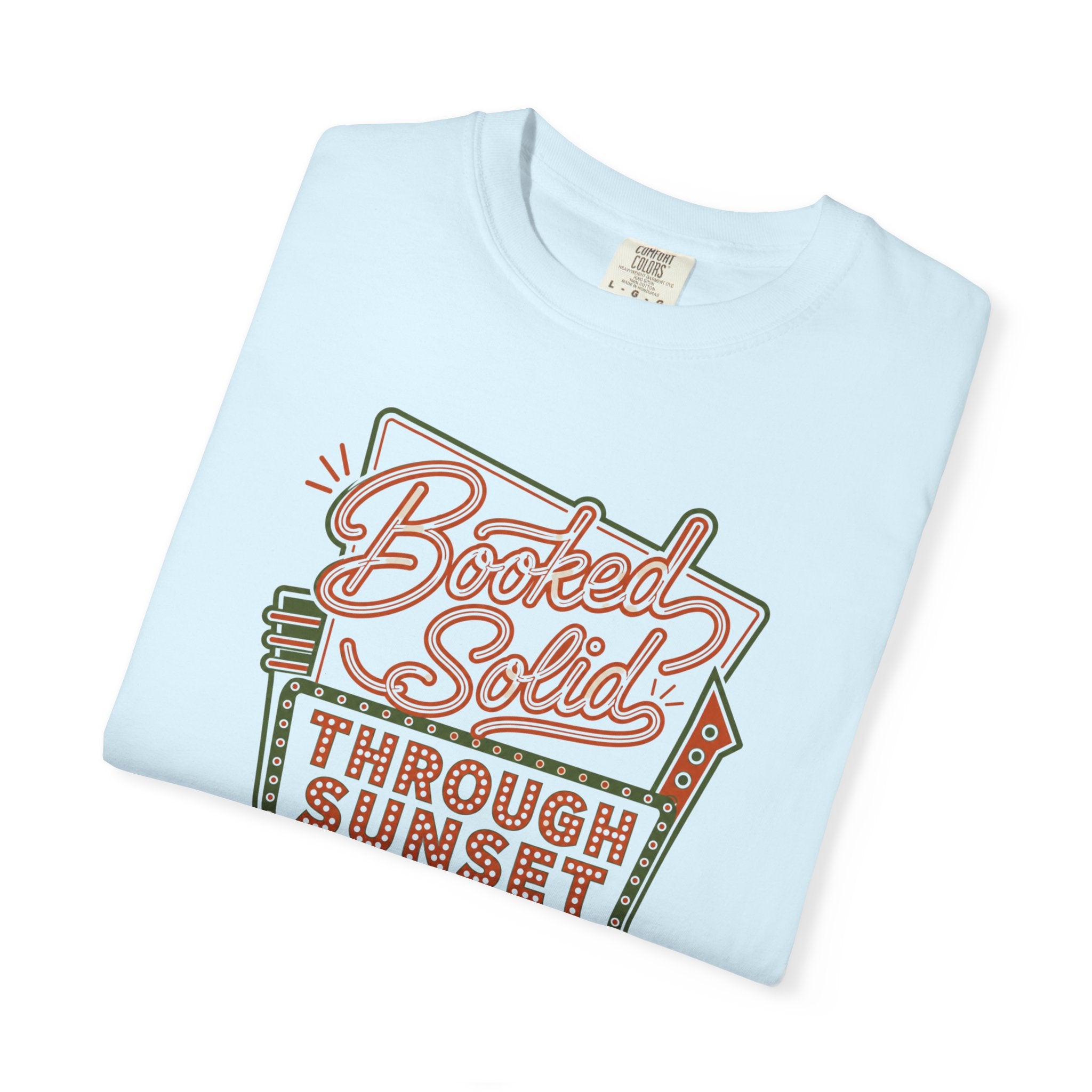 Booked Solid Through Sunset - T-Shirt