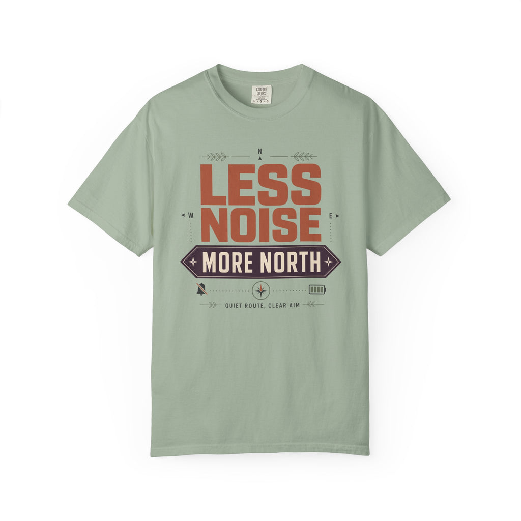 Less Noise More North - T-Shirt
