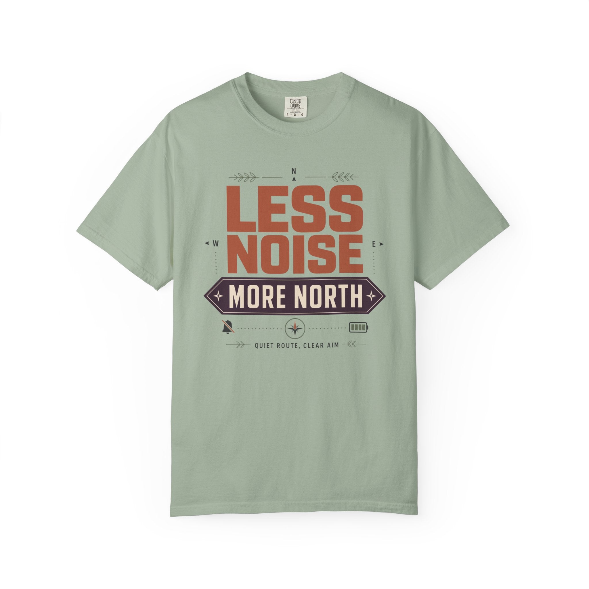 Less Noise More North - T-Shirt