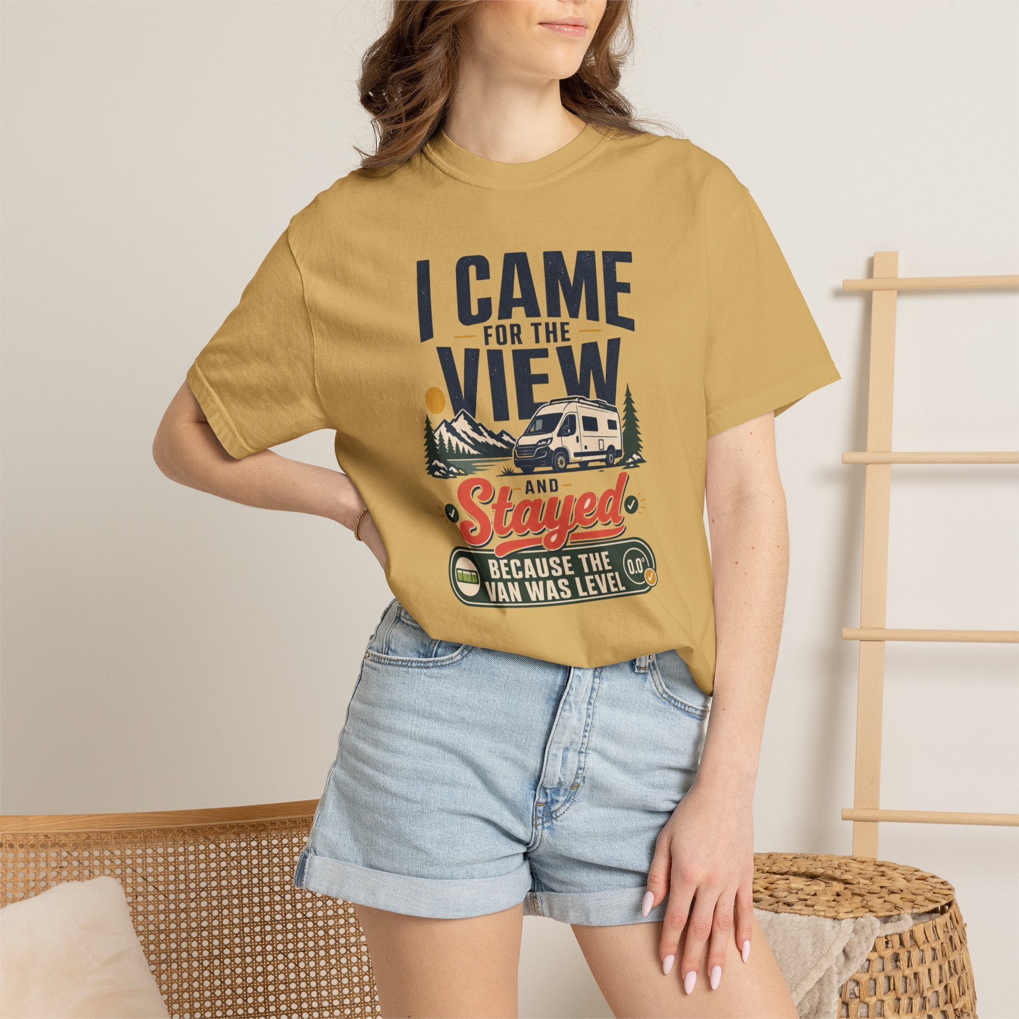 I Came For The View And Stayed Because The Van Was Level - T-Shirt