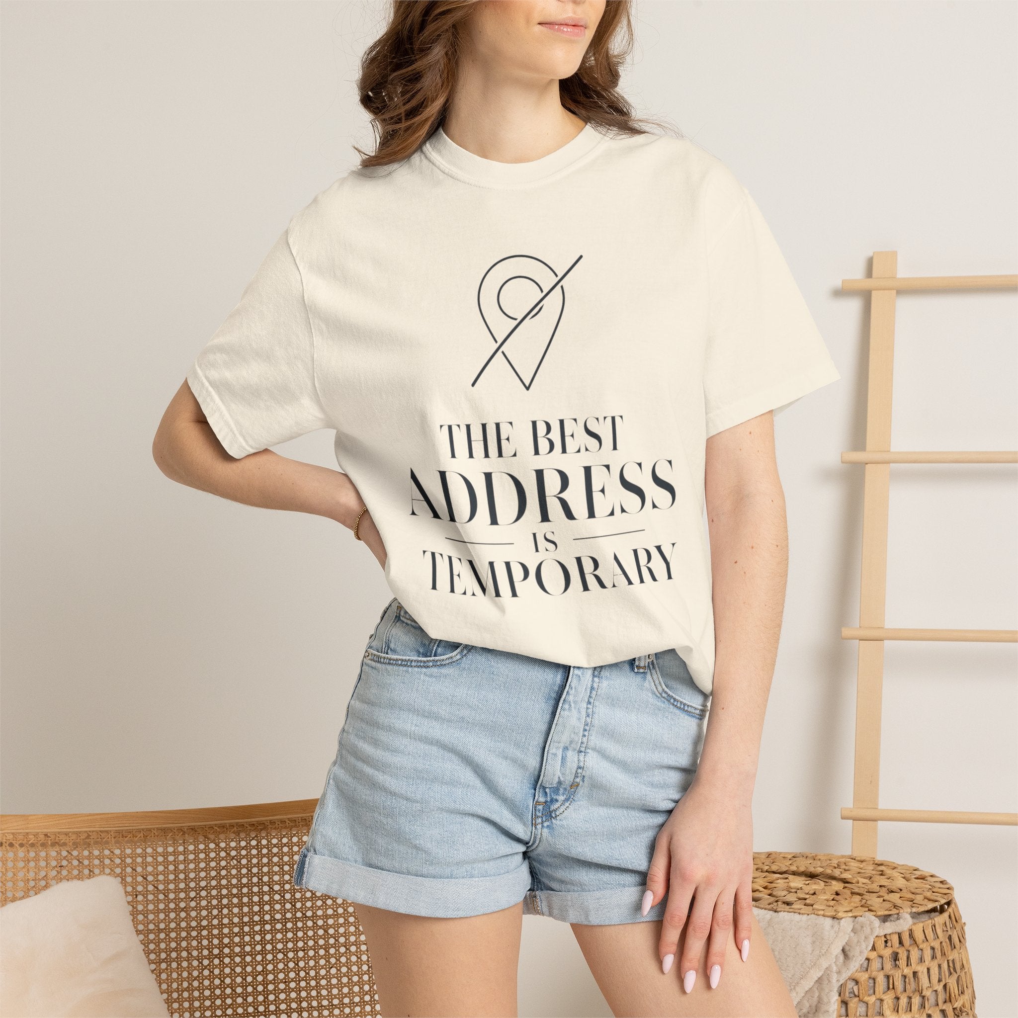 The Best Address Is Temporary - T-Shirt