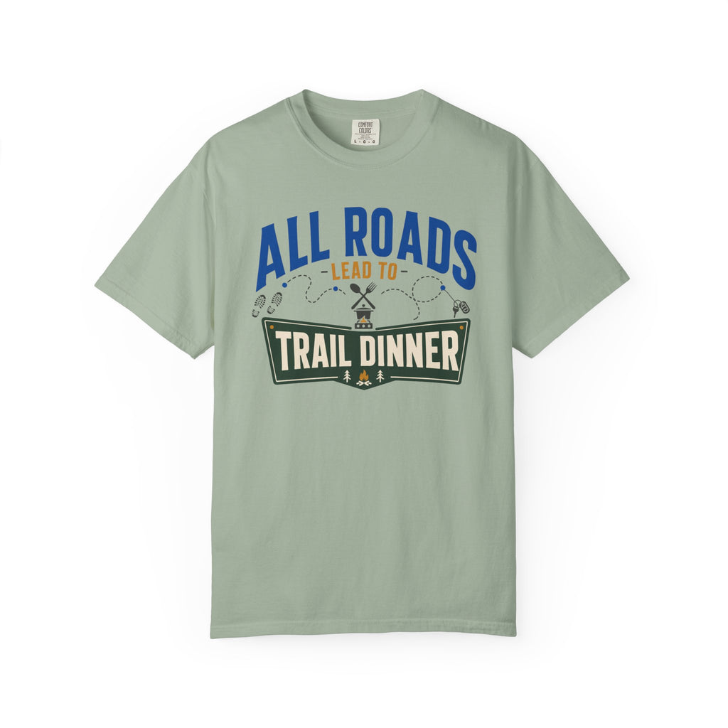 All Roads Lead To Trail Dinner - T-Shirt